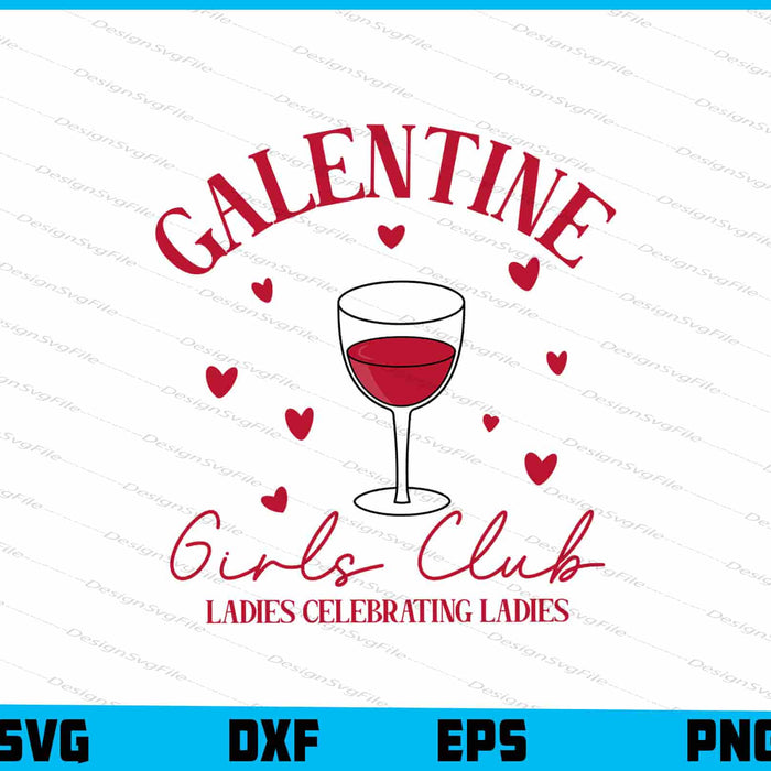 Galentine Girls Club Ladies Celebrating Ladies SVG