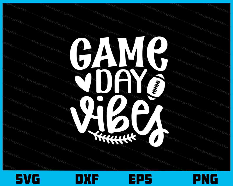 Game Day Vibes Svg Cutting Printable File  - Premium Cutting Files in SVG, PNG & EPS Formats - Premium SVG Cutting Files for Crafts