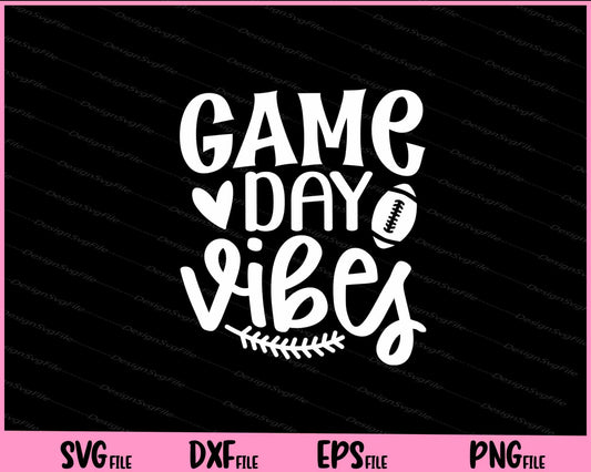 Game Day Vibes Football Svg Cutting Printable Files  - Premium Cutting Files in SVG, PNG & EPS Formats - Premium SVG Cutting Files for Crafts