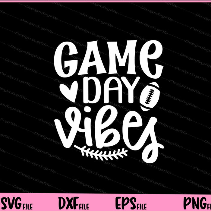 Game Day Vibes Football Svg Cutting Printable Files  - Premium Cutting Files in SVG, PNG & EPS Formats - Premium SVG Cutting Files for Crafts