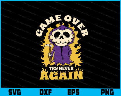 Game Over Try Never Again Halloween SVG PNG Printable File  - Premium Cutting Files in SVG, PNG & EPS Formats - Premium SVG Cutting Files for Crafts