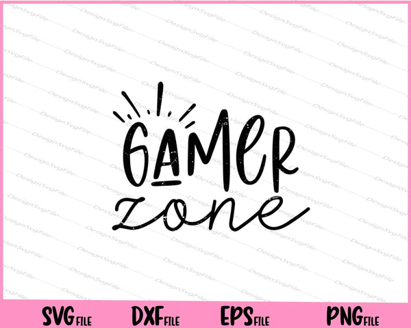 Gamer Zone Video Game Svg Cutting Printable Files