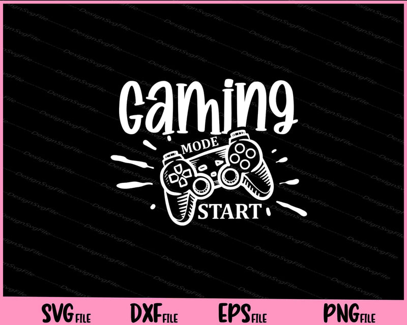 Gaming mode start Father day Svg Cutting Printable Files  - Premium Cutting Files in SVG, PNG & EPS Formats - Premium SVG Cutting Files for Crafts