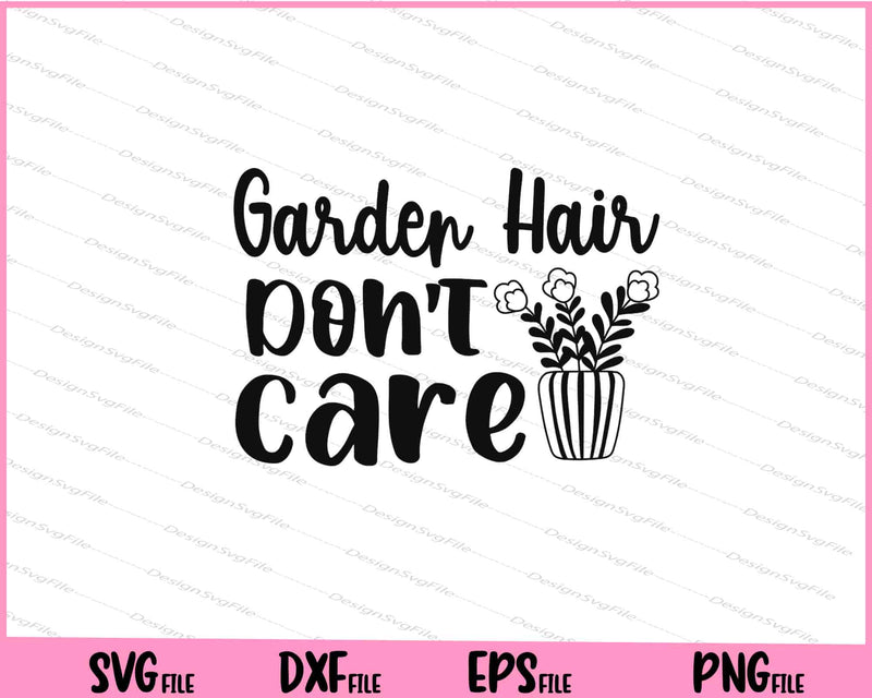 Garden Hair Don't Care svg