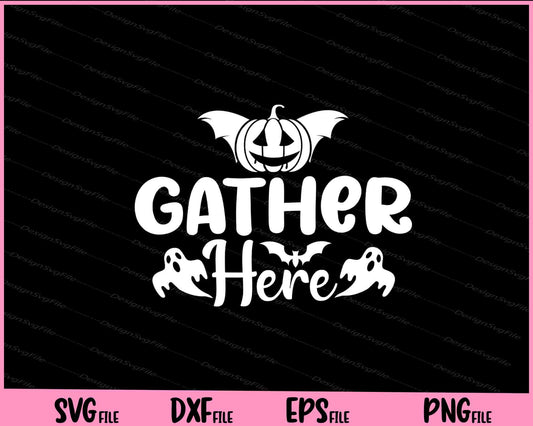 Garher Here Halloween Svg Cutting Printable Files  - Premium Cutting Files in SVG, PNG & EPS Formats - Premium SVG Cutting Files for Crafts