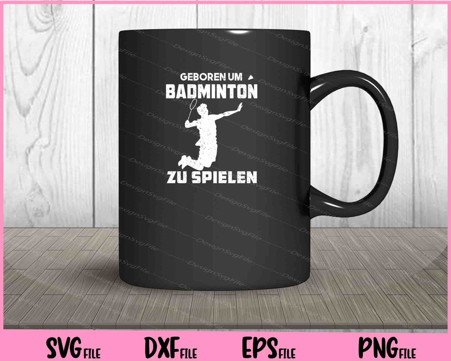 Geboren Um Badminton Zu Spielen Svg Cutting Printable Files  - Premium Cutting Files in SVG, PNG & EPS Formats - Premium SVG Cutting Files for Crafts