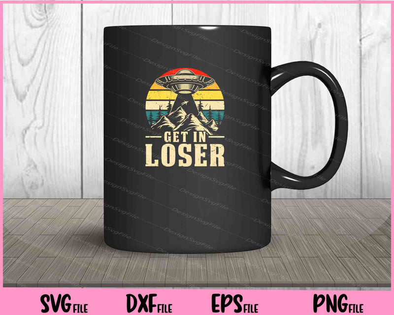 Get In Loser Aliens mug
