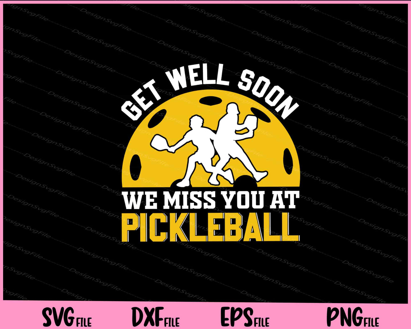 Get Well Soon We Miss You At Pickleball Svg Cutting Printable Files  - Premium Cutting Files in SVG, PNG & EPS Formats - Premium SVG Cutting Files for Crafts