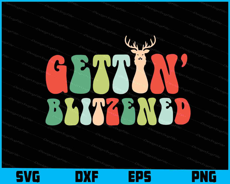 Gettin' Blitzened Christmas SVG