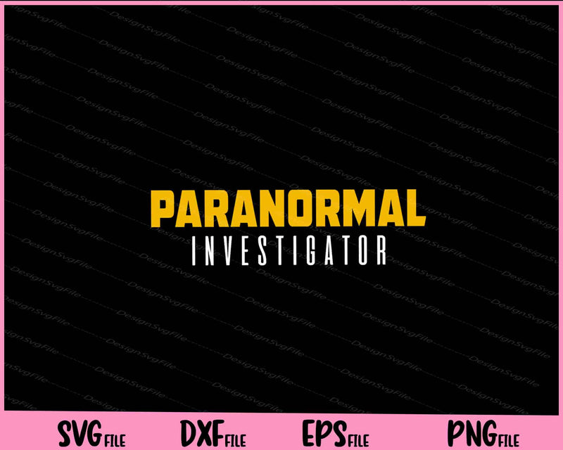 Ghost Hunting Paranormal Investigator Svg Cutting Printable Files  - Premium Cutting Files in SVG, PNG & EPS Formats - Premium SVG Cutting Files for Crafts