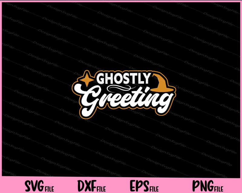 Ghostly Greeting Halloween Svg Cutting Printable Files  - Premium Cutting Files in SVG, PNG & EPS Formats - Premium SVG Cutting Files for Crafts