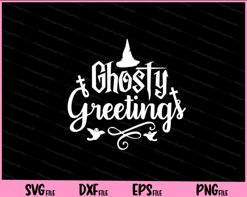 Ghosty Greetings Halloween Svg Cutting Printable Files  - Premium Cutting Files in SVG, PNG & EPS Formats - Premium SVG Cutting Files for Crafts