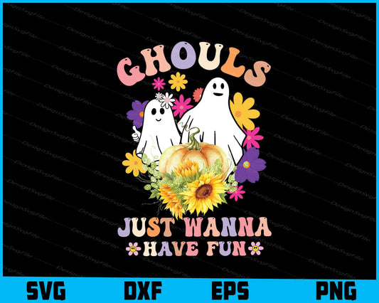 Ghouls Just Wanna Have Fun Halloween SVG PNG Digital Printable File  - Premium Cutting Files in SVG, PNG & EPS Formats - Premium SVG Cutting Files for Crafts