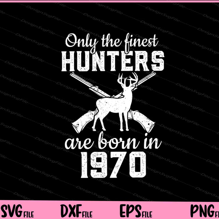50 Year Old Deer Hunting 1970 50th Birthday Svg Cutting Printable Files  - Premium Cutting Files in SVG, PNG & EPS Formats - Premium SVG Cutting Files for Crafts