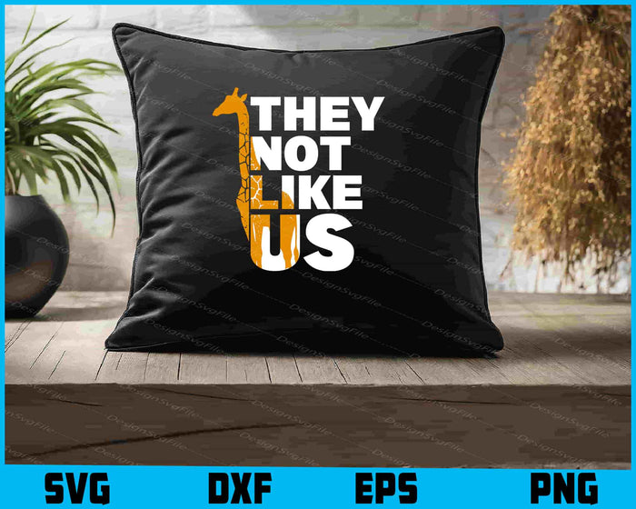 Giraffe SVG, They Not Like Us SVG