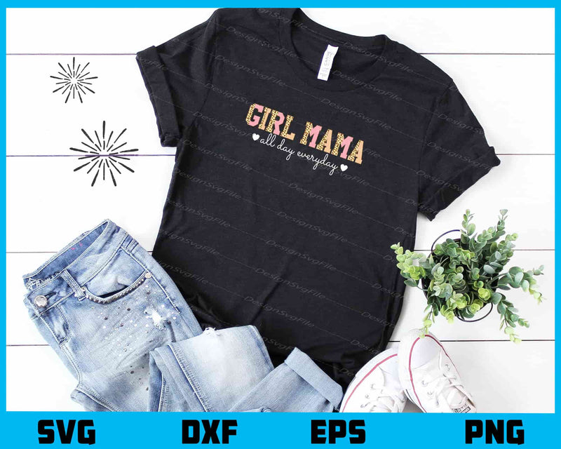 Girl Mama All Day Everyday t shirt