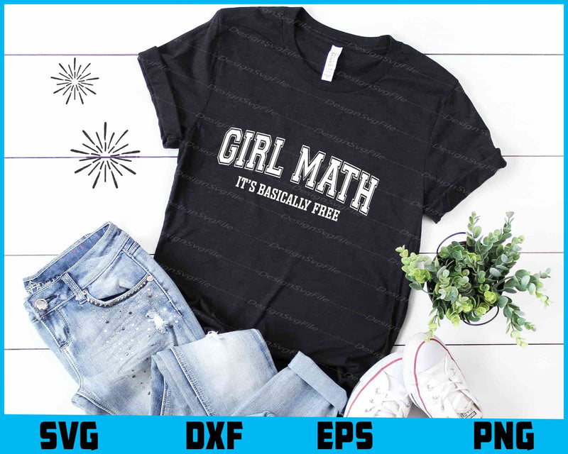 Girl Math It’s Basically Free SVG