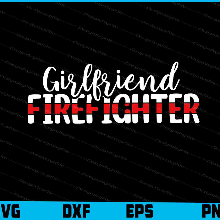 Girlfriend Firefighter SVG
