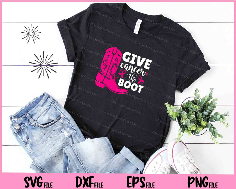 Give Cancer The Boot t shirt