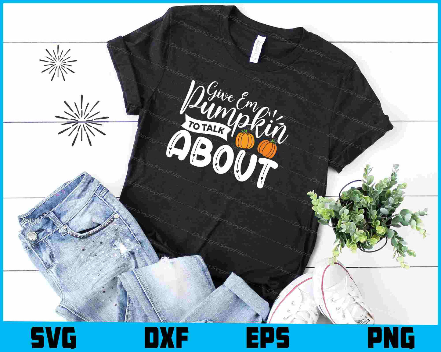 Give Em Pumpkin To Talk About SVG PNG Digital Printable File  - Premium Cutting Files in SVG, PNG & EPS Formats - Premium SVG Cutting Files for Crafts