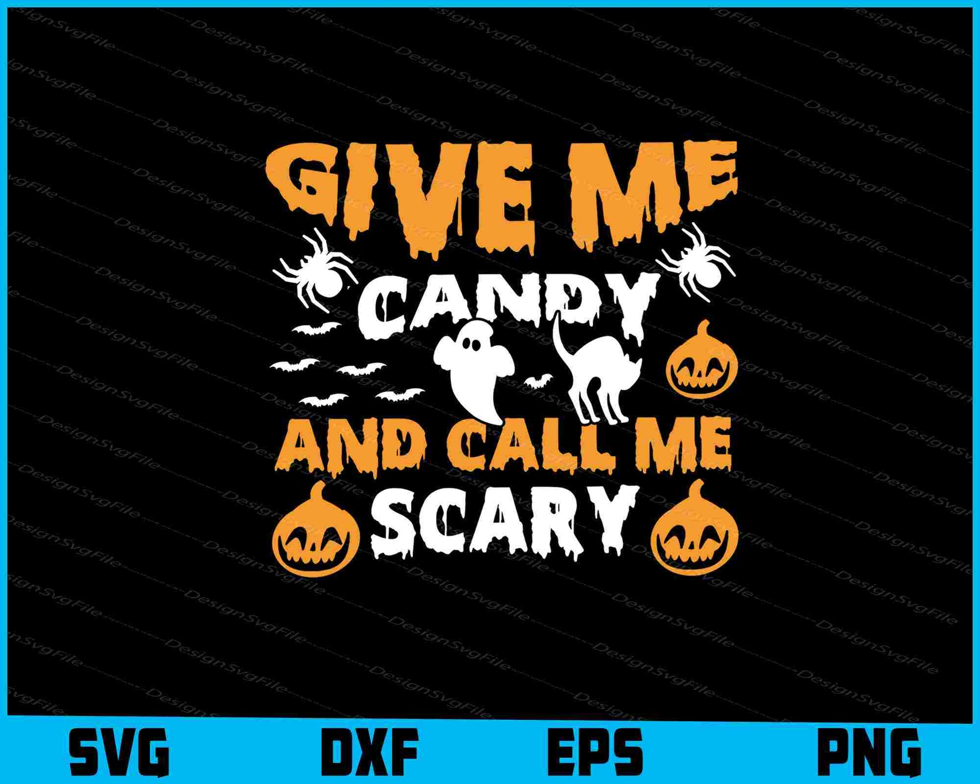 Give Me Candy And Call Me Scary Svg Png Digital Sublimation Print File  - Premium Cutting Files in SVG, PNG & EPS Formats - Premium SVG Cutting Files for Crafts