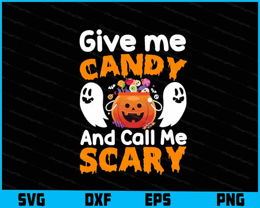 Give Me Candy Call Me Scary Halloween Svg Dxf Png For Silhouette, Cut Files  - Premium Cutting Files in SVG, PNG & EPS Formats - Premium SVG Cutting Files for Crafts