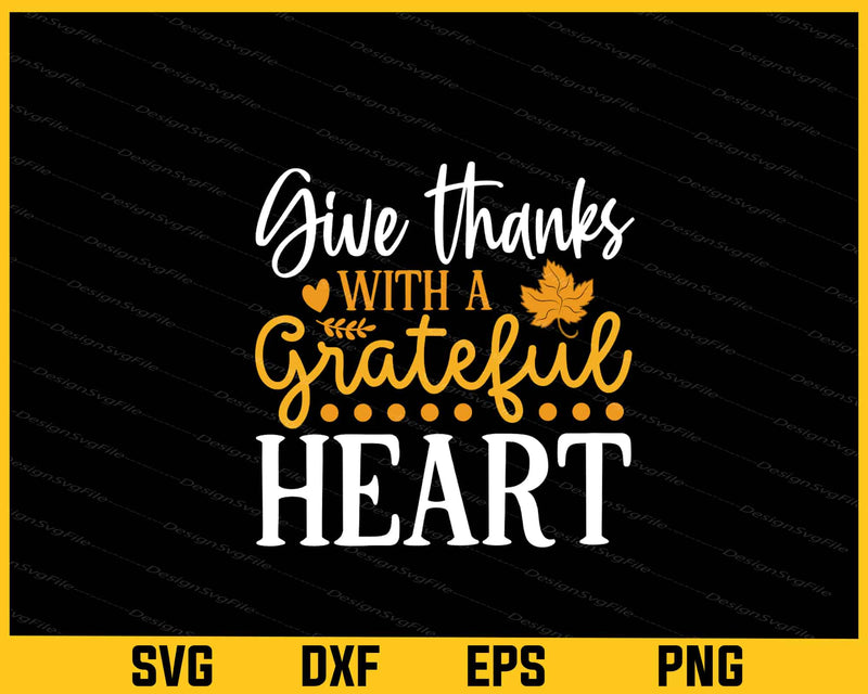 Give Thanks With Grateful Heart svg