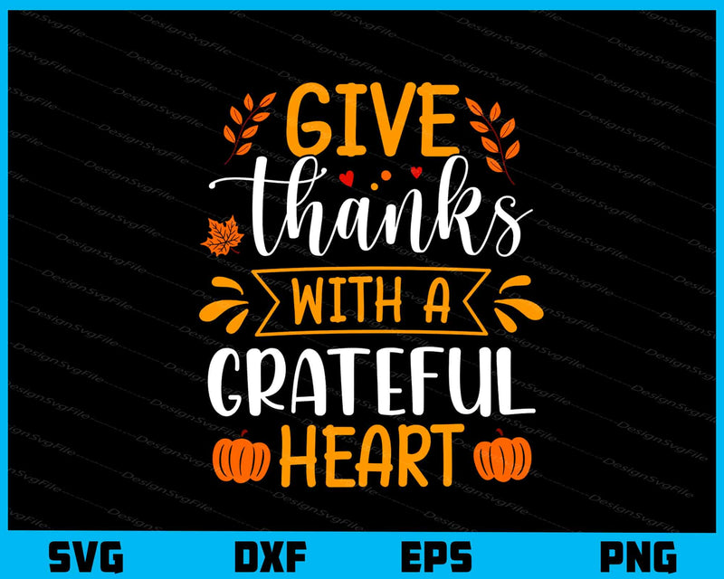 Give Thanks With Grateful Heart Thanksgiving svg