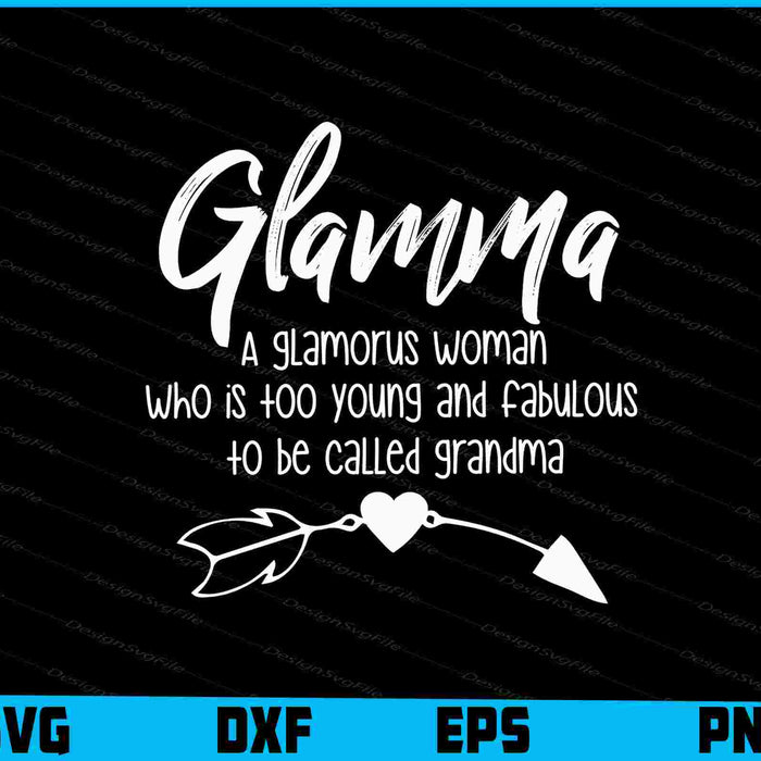 Glamma Definition Too Young & Fabulous To Be Called Grandma SVG
