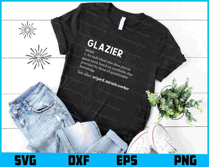 Glazier Definition T Shirt - Funny Glass Fitter SVG