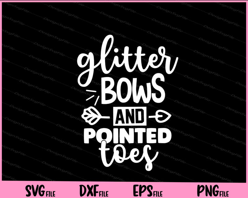 Glitter Bows And Pointed Toes Svg Cutting Printable File  - Premium Cutting Files in SVG, PNG & EPS Formats - Premium SVG Cutting Files for Crafts