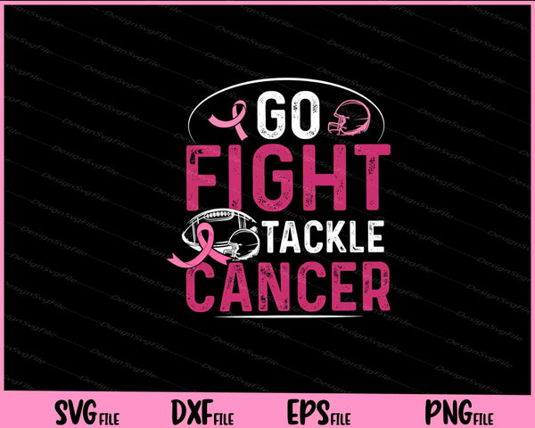 Go Fight Tackle Cancer Awareness svg