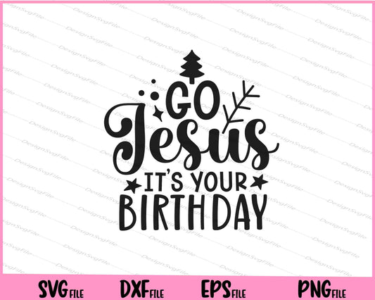 Go Jesus, Its Your Birthday Svg Cutting Printable Files  - Premium Cutting Files in SVG, PNG & EPS Formats - Premium SVG Cutting Files for Crafts