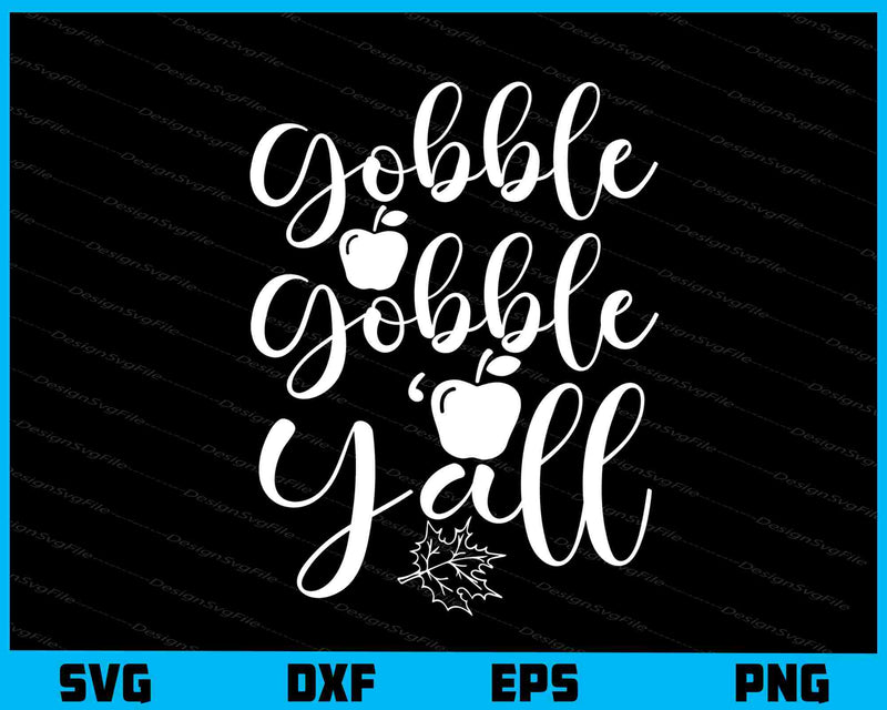 Gobble Gobble Yall Svg Cutting Printable File  - Premium Cutting Files in SVG, PNG & EPS Formats - Premium SVG Cutting Files for Crafts