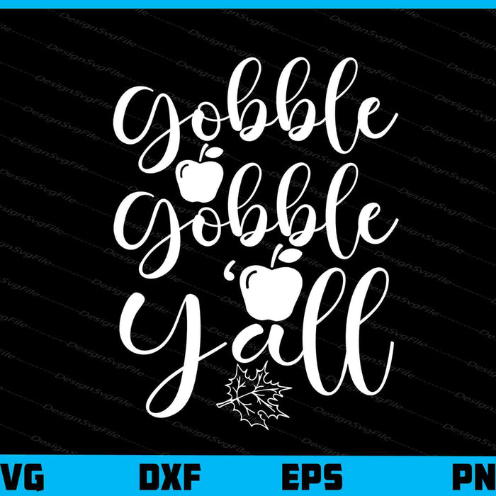 Gobble Gobble Yall Svg Cutting Printable File  - Premium Cutting Files in SVG, PNG & EPS Formats - Premium SVG Cutting Files for Crafts