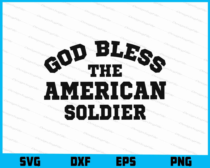 God Bless The American Soldier SVG