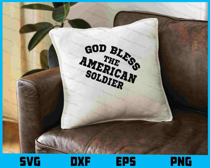 God Bless The American Soldier SVG