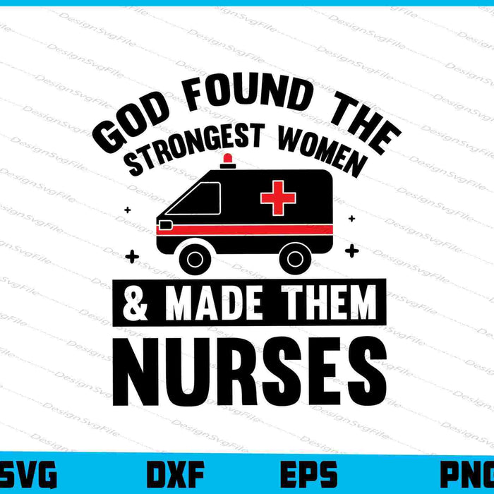 God Found Some Strongest Woman & Made Them Nurse SVG