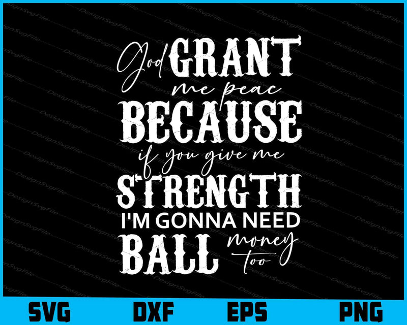God Grant Me Peace Because If You Give Strength SVG