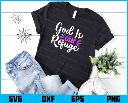 God Is Our Refuge Svg Cutting Printable File  - Premium Cutting Files in SVG, PNG & EPS Formats - Premium SVG Cutting Files for Crafts