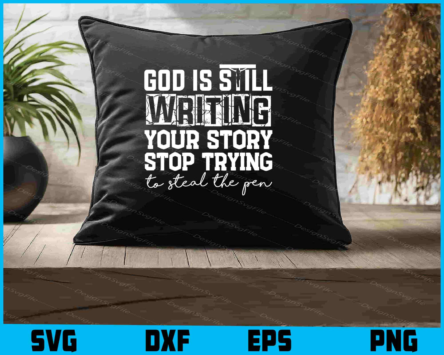 God Is Still Writing Your Story Stop Christian SVG