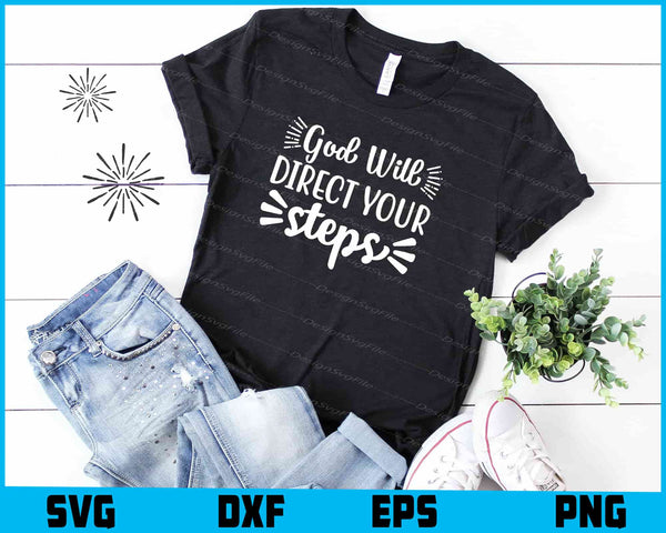 God Will Direct Your Steps t shirt