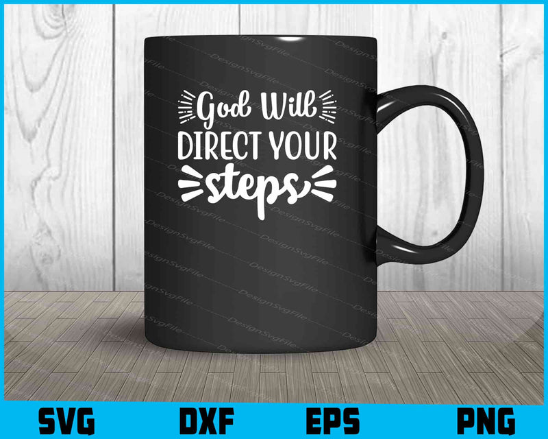 God Will Direct Your Steps Svg Cutting Printable File  - Premium Cutting Files in SVG, PNG & EPS Formats - Premium SVG Cutting Files for Crafts