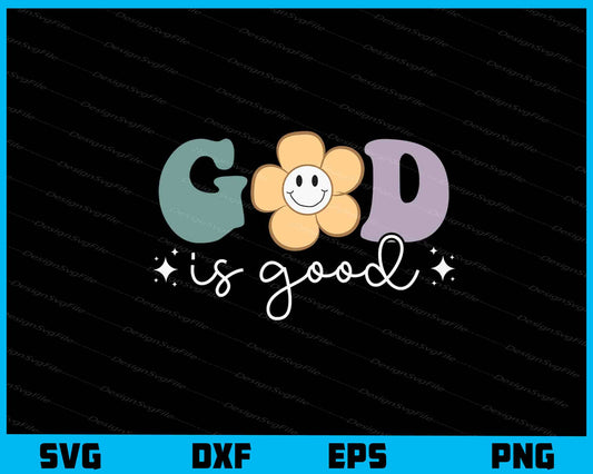 God is Good Svg Cutting Printable File  - Premium Cutting Files in SVG, PNG & EPS Formats - Premium SVG Cutting Files for Crafts