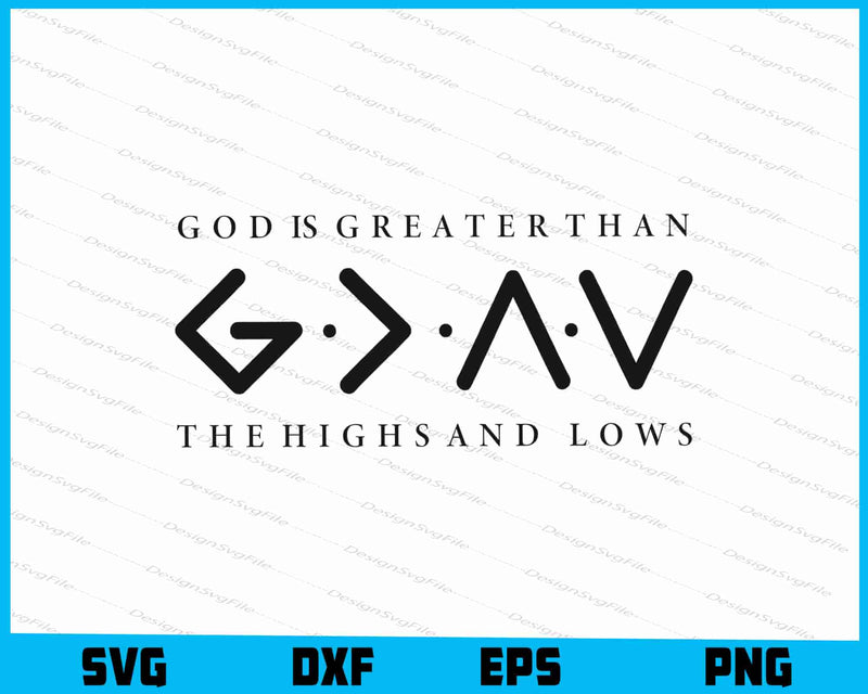 God is Greater Than High And Lows SVG, Bible Verse PNG