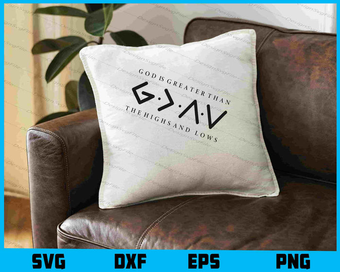 God is Greater Than High And Lows SVG, Bible Verse PNG