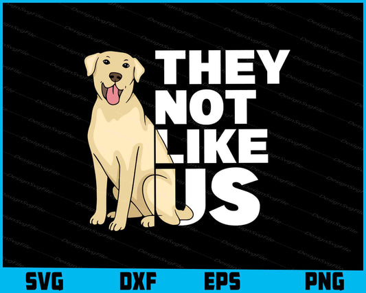 Golden Retriever Dog SVG, They Not Like Us SVG