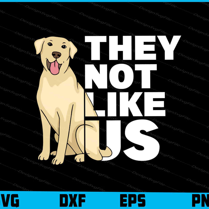 Golden Retriever Dog SVG, They Not Like Us SVG