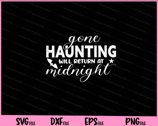 Gone Haunting Will Return At Midnight Halloween svg