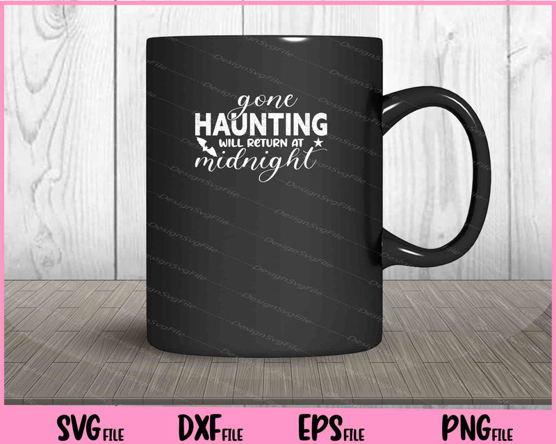 Gone Haunting Will Return At Midnight Halloween mug